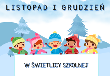 Listopad i grudzień w świetlicy szkolnej
